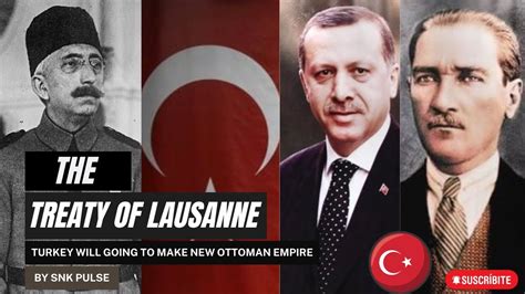 The Lausanne Treaty: Post-Ottoman Restructuring and the Rise of Turkish Nationalism